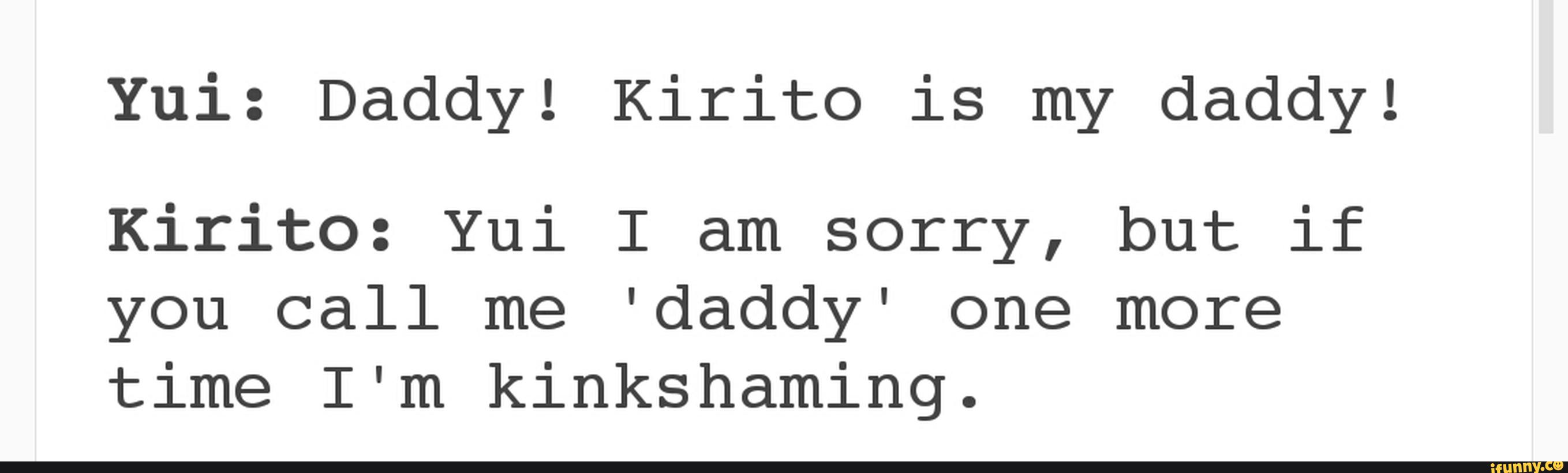 yui-daddy-kirito-is-my-daddy-kirito-yui-i-am-sorry-but-if-you-call