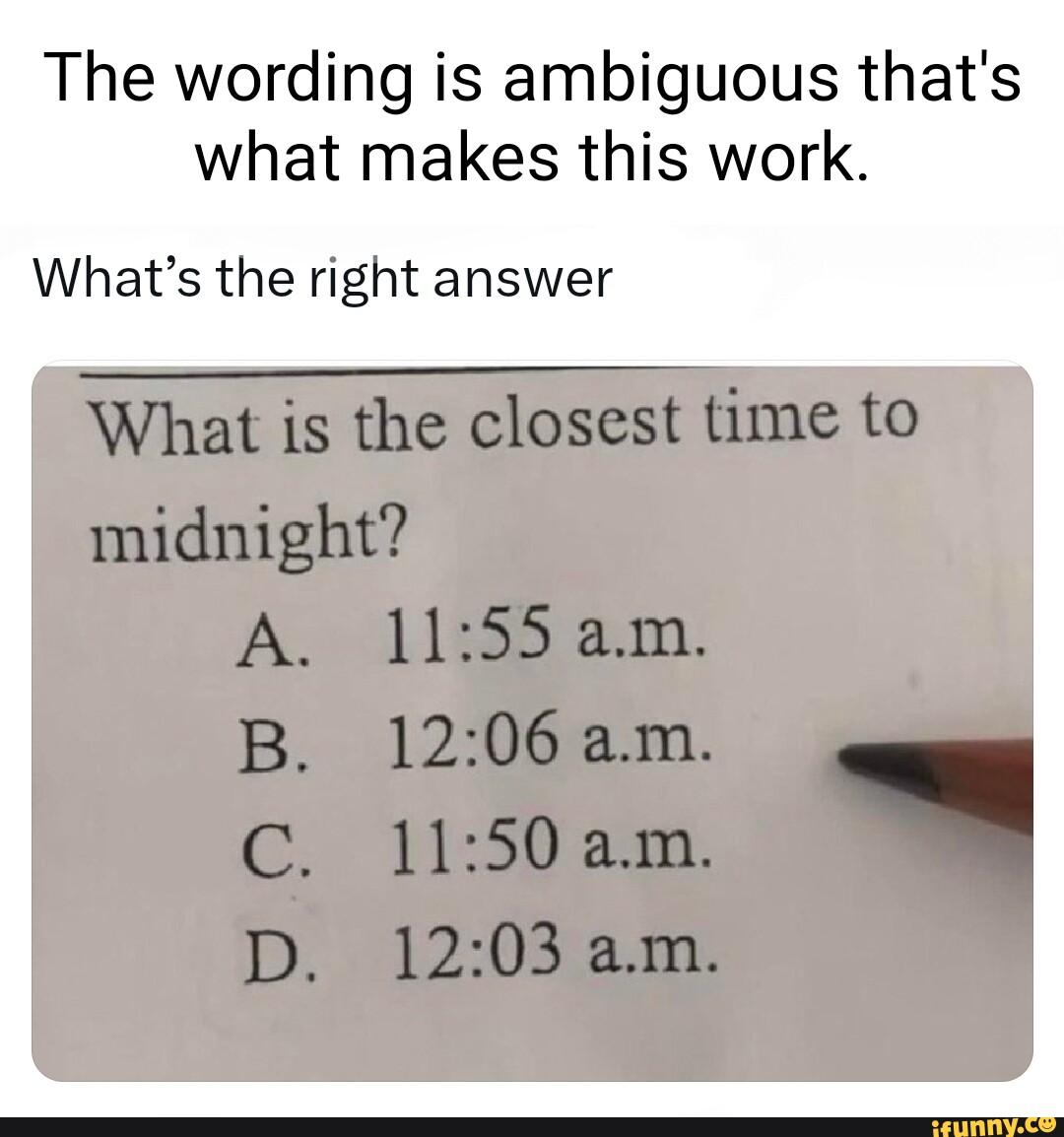 The wording is ambiguous that&rsquo;s what makes this work. What&rsquo;s the 