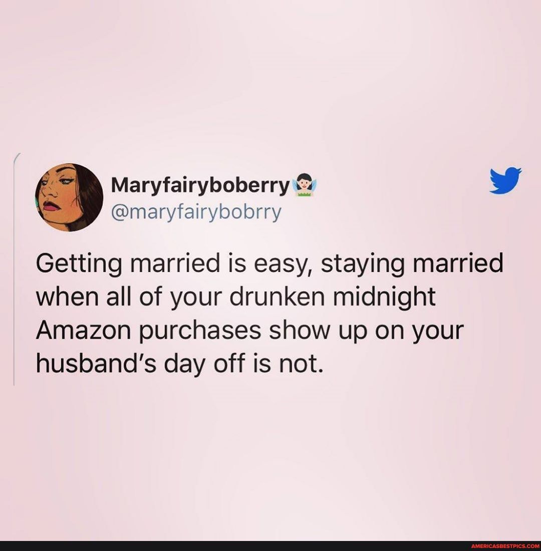 Getting married is easy, staying married when all of your drunken midnight
Amazon purchases show up on your husband's day off is not.