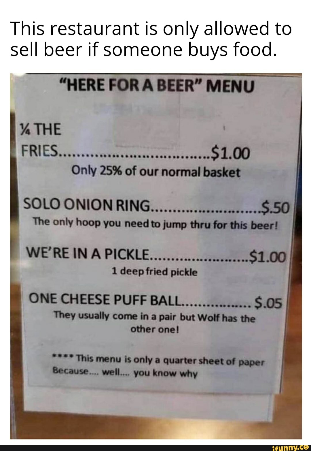 This restaurant is only allowed to
sell beer if someone buys food.