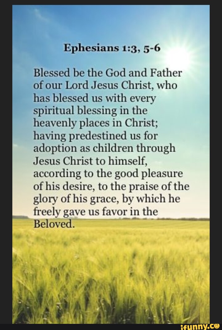 Ephesians 5-6 Blessed be the God and Father of our Lord Jesus Christ ...
