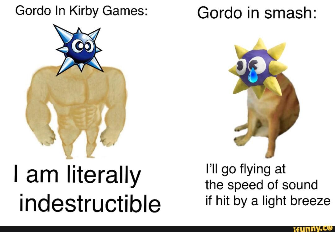 Gordo In Kirby Games: Gordo in smash: Dod lam literally I'll go the flying  speed at of sound the speed of sound indestructible if hit by a light  breeze - iFunny