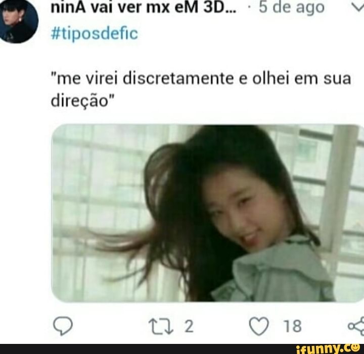 ma
I
#tiposdefic
"me virei discretamente e olhei em sua
direção"
