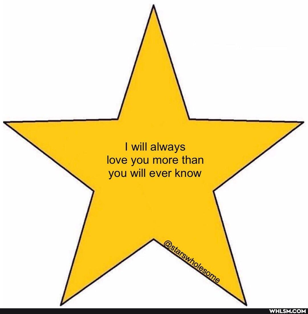 will always love you more than you will ever know