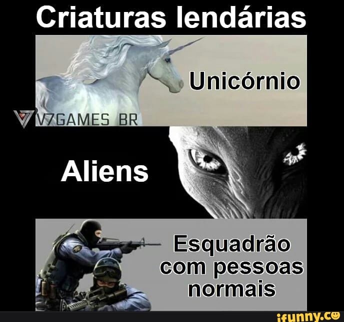 Criaturas lendárias
a
"= Unicórnio
Esquadrão
com pessoas
normais