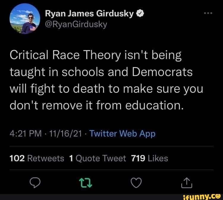 Ryan James Girdusky RyanGirdusky Critical Race Theory isn't being