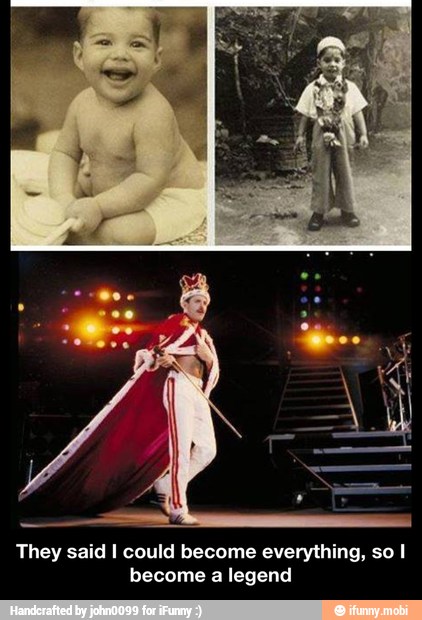 They said I could become everything, so I
become a legend - They said I could become everything, so I become a legend