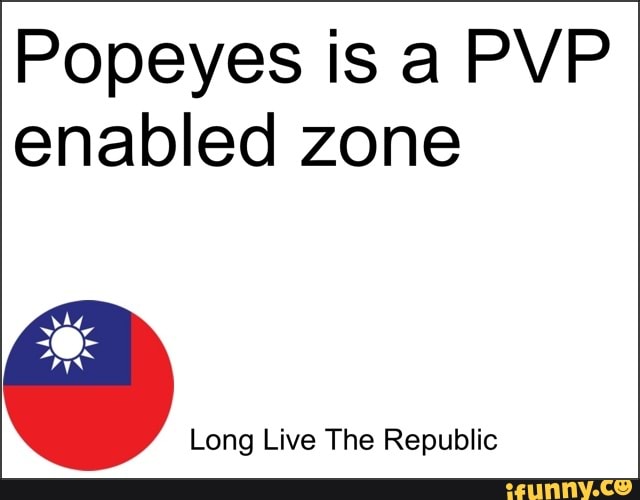 Popeyes Is A Pvp Enabled Zone ª Long Live The Republic