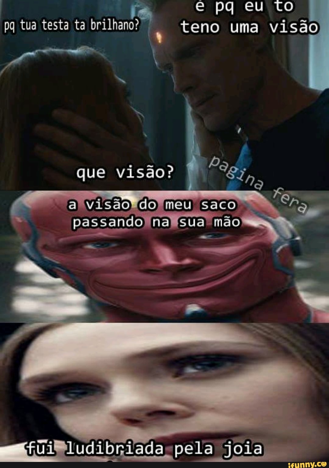 pq tua testa ta brilhano teno visão