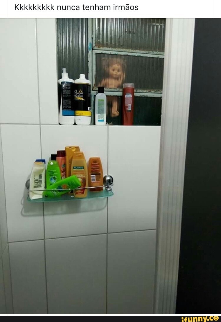 Kkkkkkkkk nunca tenham irmãos