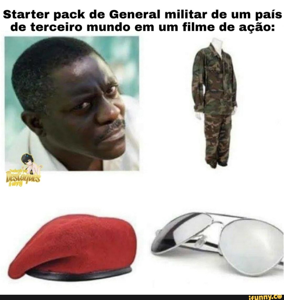 Starter pack de General militar de um país de terceiro mundo em um filme de ação: