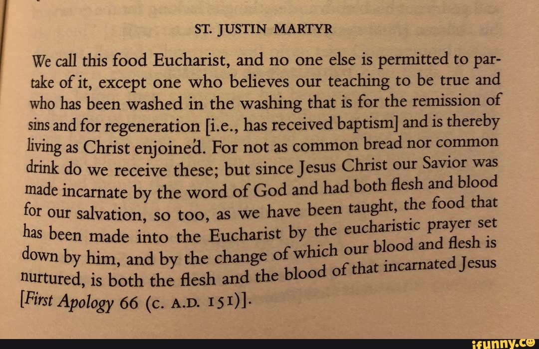 St Justin Martyr We Call This Food Eucharist And No One Else Is