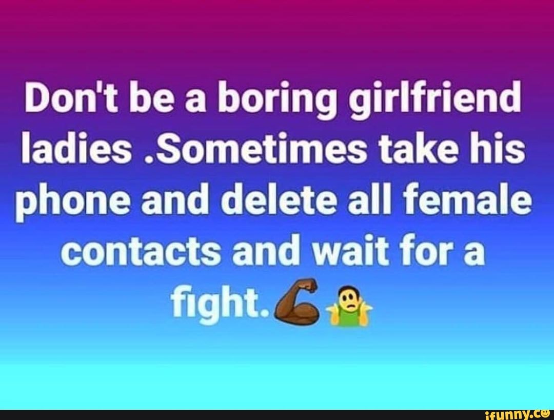 don-t-be-a-boring-girlfriend-ladies-sometimes-take-his-phone-and