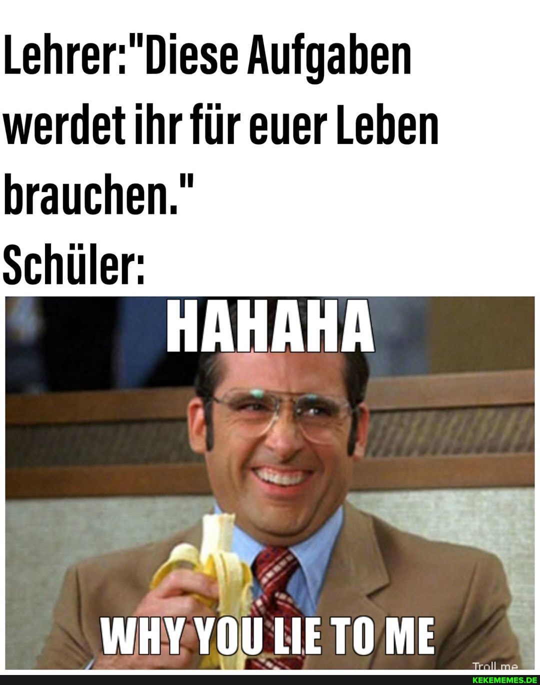 Aufgaben werdet ihr für euer Leben brauchen."
Schüler: