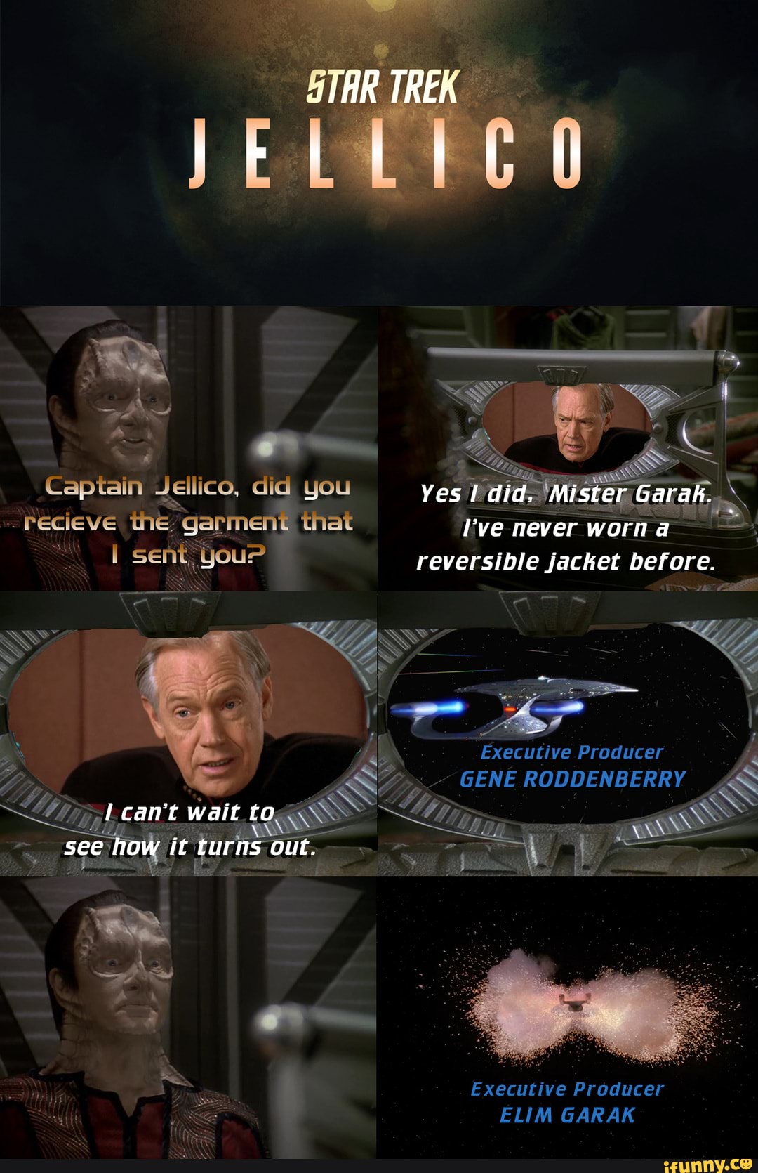 TREK Captain Jellico, did you Yes did. Mi Mister Garak -Pecieve the ...