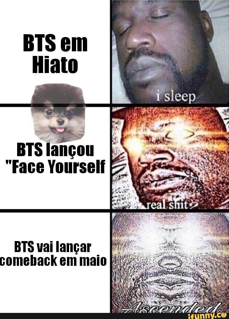 BIS lançou
I
"Face Yourself
BTSvailançar
I
comeback em maio
f