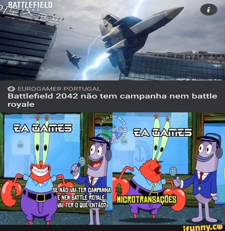 BATTLEFIELD /
EUROGAMER PORTUGAL
royale
Battlefield 2042 não tem campanha nem battle
TA UAANIES TA GAMES
ur
NAM TER CAMPANHE E NEM BATTLE ROTALE,
TER ENTA?