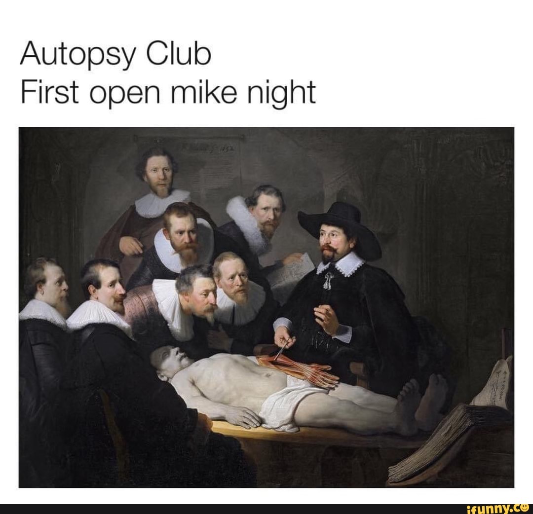 Autopsy Club First open mike night - iFunny