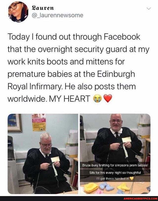 Lauren
Today I found out through Facebook that the overnight security guard at my work knits boots and mittens for premature babies at the Edinburgh
Royal Infirmary. He also posts them worldwide. MY HEART @
II