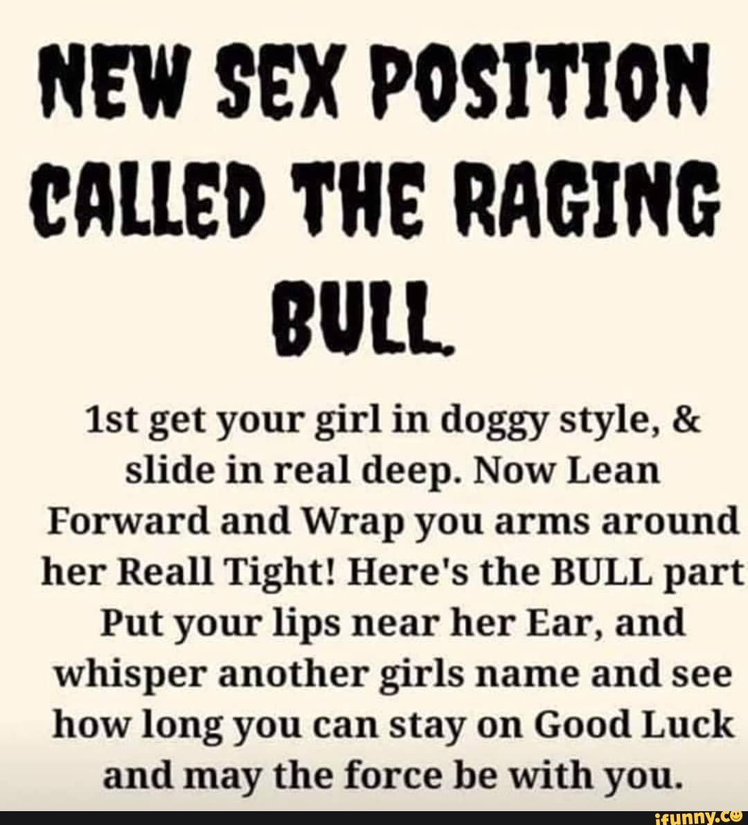 NEW SEX POSITION MUD THE RAGING BULL lst get your girl in doggy style, &  slide