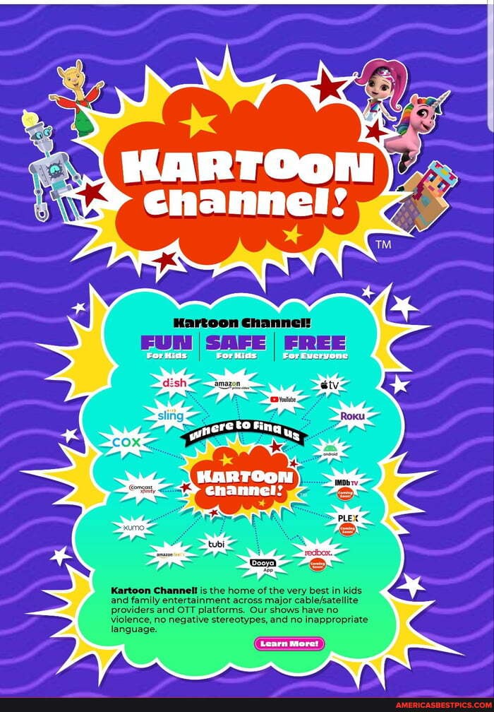 channel:
Kartoon Channelll is the home of the very best in kids and family entertainment across major providers and OTT platforms. Our shows have no violence, no negative stereotypes, and no inappropriate
language.