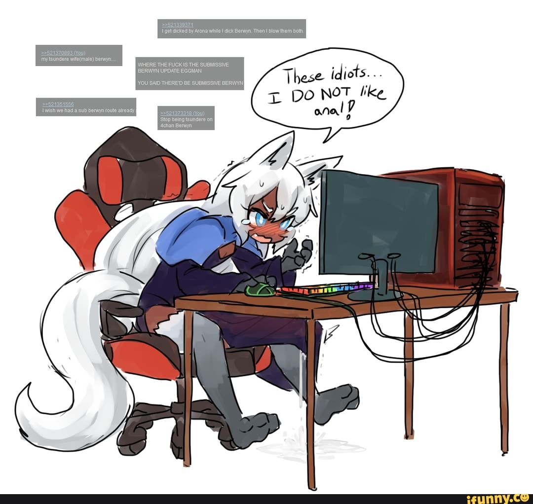 WHERE THE FUCK IS THE SUBMISSIVE EGGMAN BERWYN UPOATE EGGMAN
These idiots...
DO
YOU SAD THERED BE SUBMISSIVE BERWNI
>>521351556
Tivish we had sub berwyn route