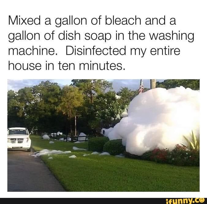 Mixed a gallon of bleach and a gallon of dish soap in the washing