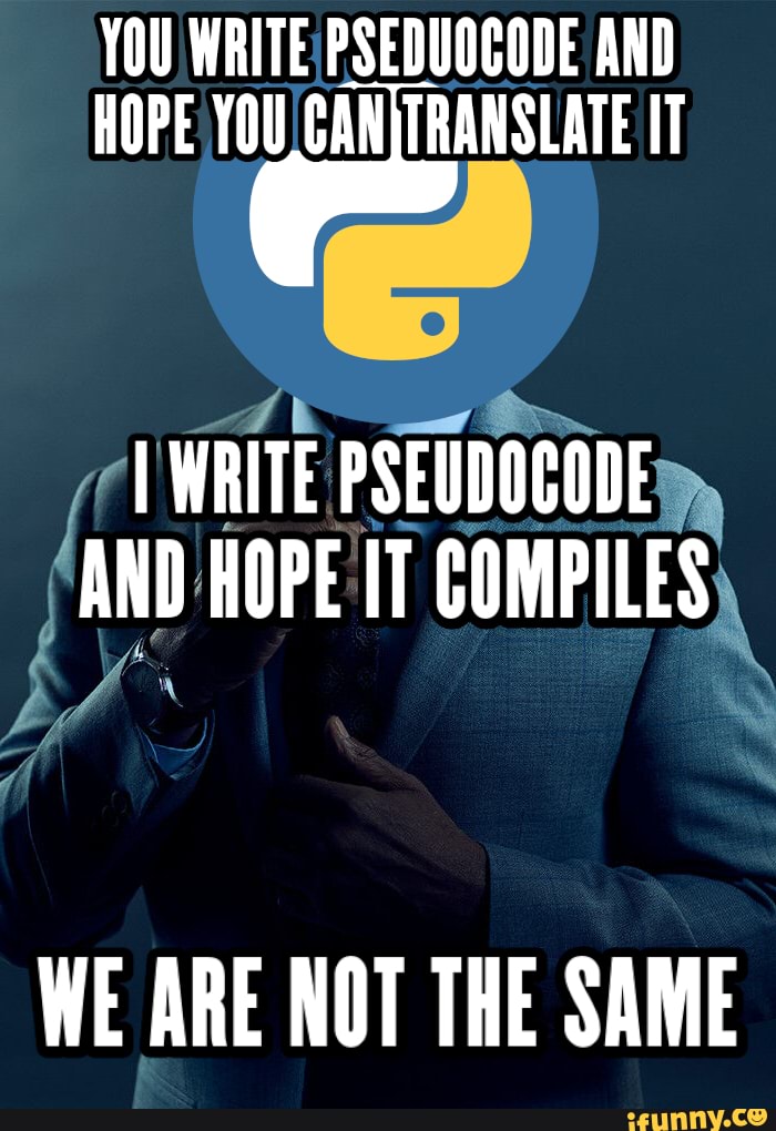 Pseudocode memes. Best Collection of funny Pseudocode pictures on iFunny