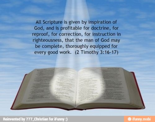 for
every
good work. (2 Timothy 3:16:17)