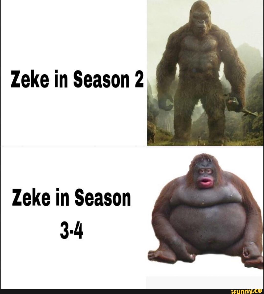 Zeke In Season 2 Zeke In Season 3 4 Ifunny