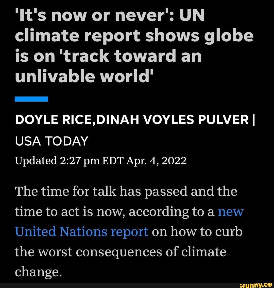 it-s-now-or-never-un-climate-report-shows-globe-is-on-track-toward