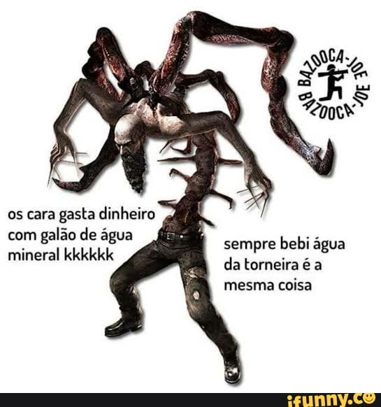os cara gasta dinheiro com galão de água
mineral com kkkkkk sempre da bebi água
da torneira é a mesma coisa