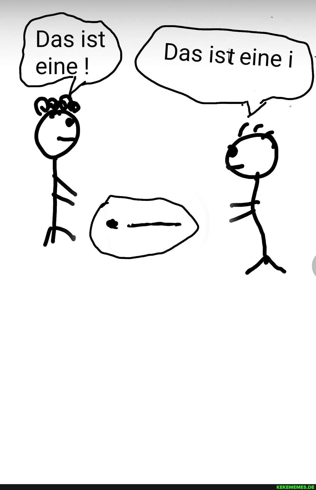 Das eine ist Das isteinei \ eine