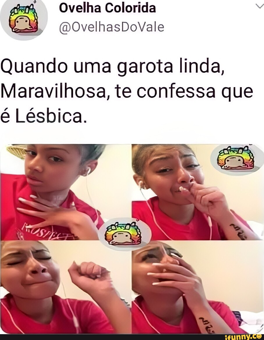 Ovelha Colorida Quando Uma Garota Linda Maravilhosa Te Confessa Que é Lésbica Ifunny Brazil 8262