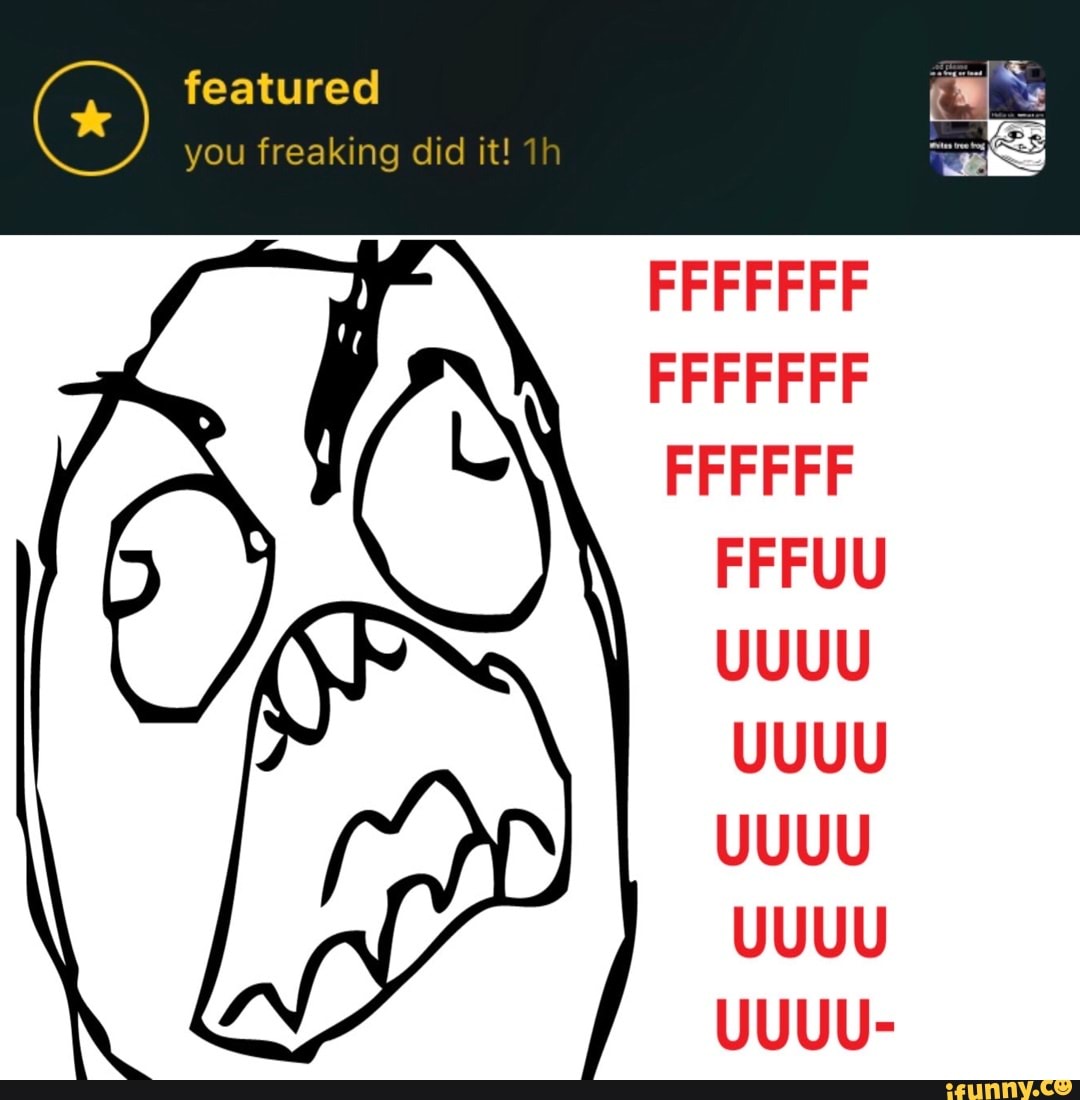 featured you freaking did it!
FFFFFFF
FFFFFFF
WU
FFFUU
UUUU
UUUU
UUUU
UUUU