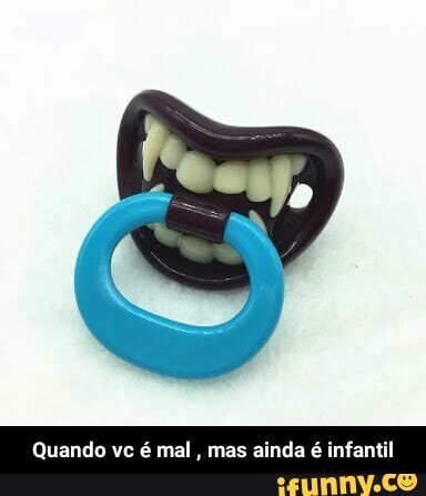 Quando vc é mal, mas ainda é infanti - Quando vc é mal , mas ainda é infantil