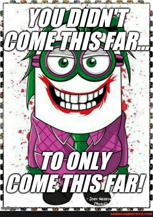 COME THIS FAR