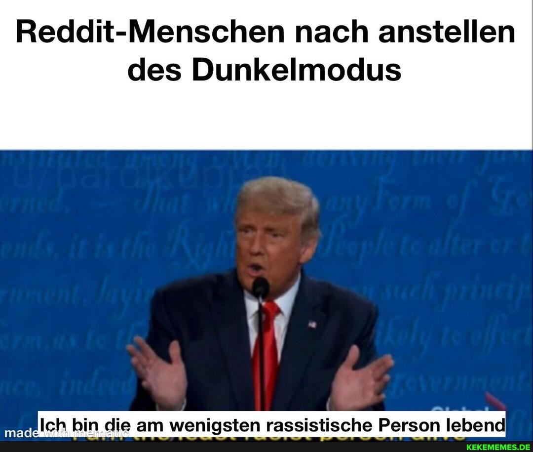 Reddit-Menschen nach anstellen des Dunkelmeocus
in am weniosten rassistische Bersan lebend