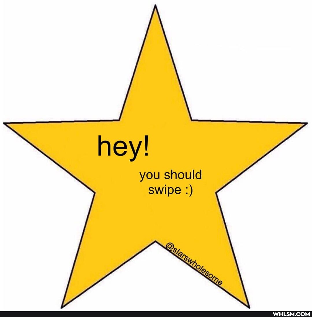 hey!
you should
Swipe
