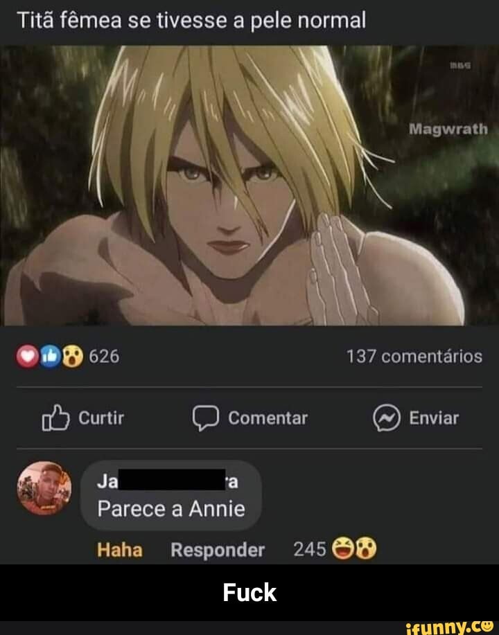 Titã fêmea se tivesse a pele normal
626 137 comentários
Curtir O) Comentar Enviar
Ja 'a
Parece Annie
Haha Responder 245
Fuck - Fuck