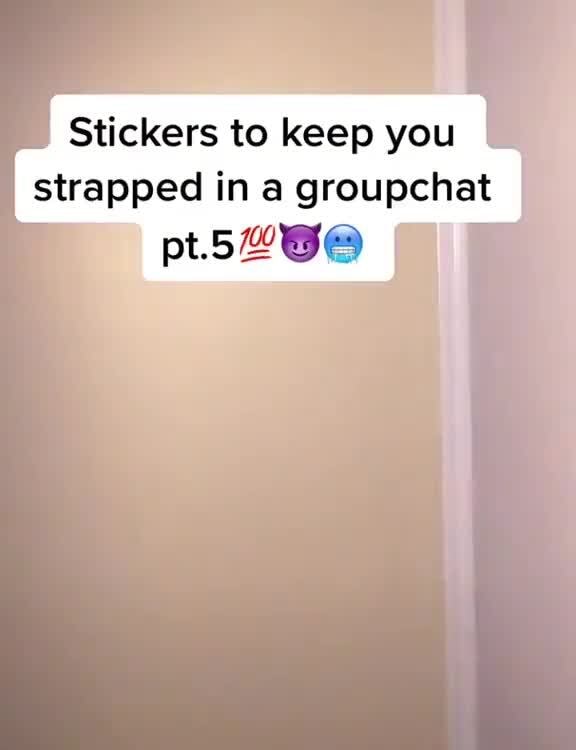 Stickers To Keep You Strapped In A Groupchat Ifunny