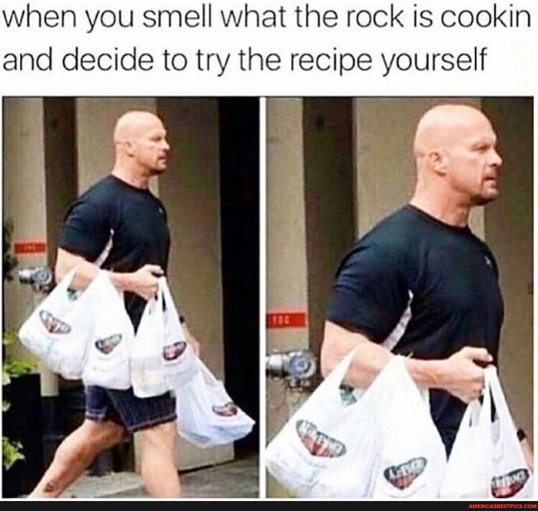 when you smell what the rock is cookin and decide to try the recipe yourself