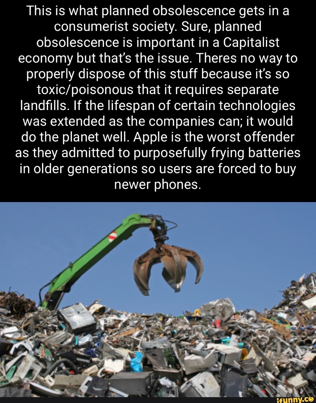 This is what planned obsolescence gets ina consumerist society. Sure