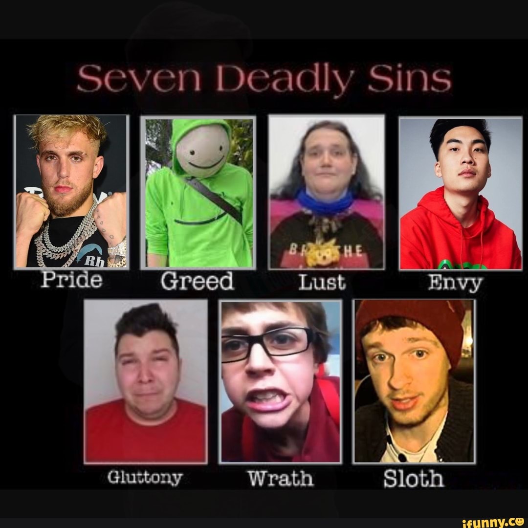 Seven Deadly Sins Pride Greed Envy Gluttony Wrath Sloth - iFunny