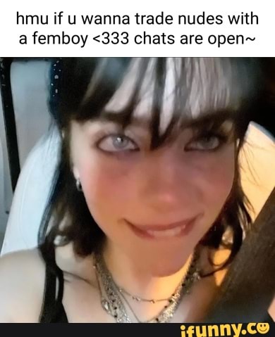 Hmu if u wanna trade nudes with a femboy
