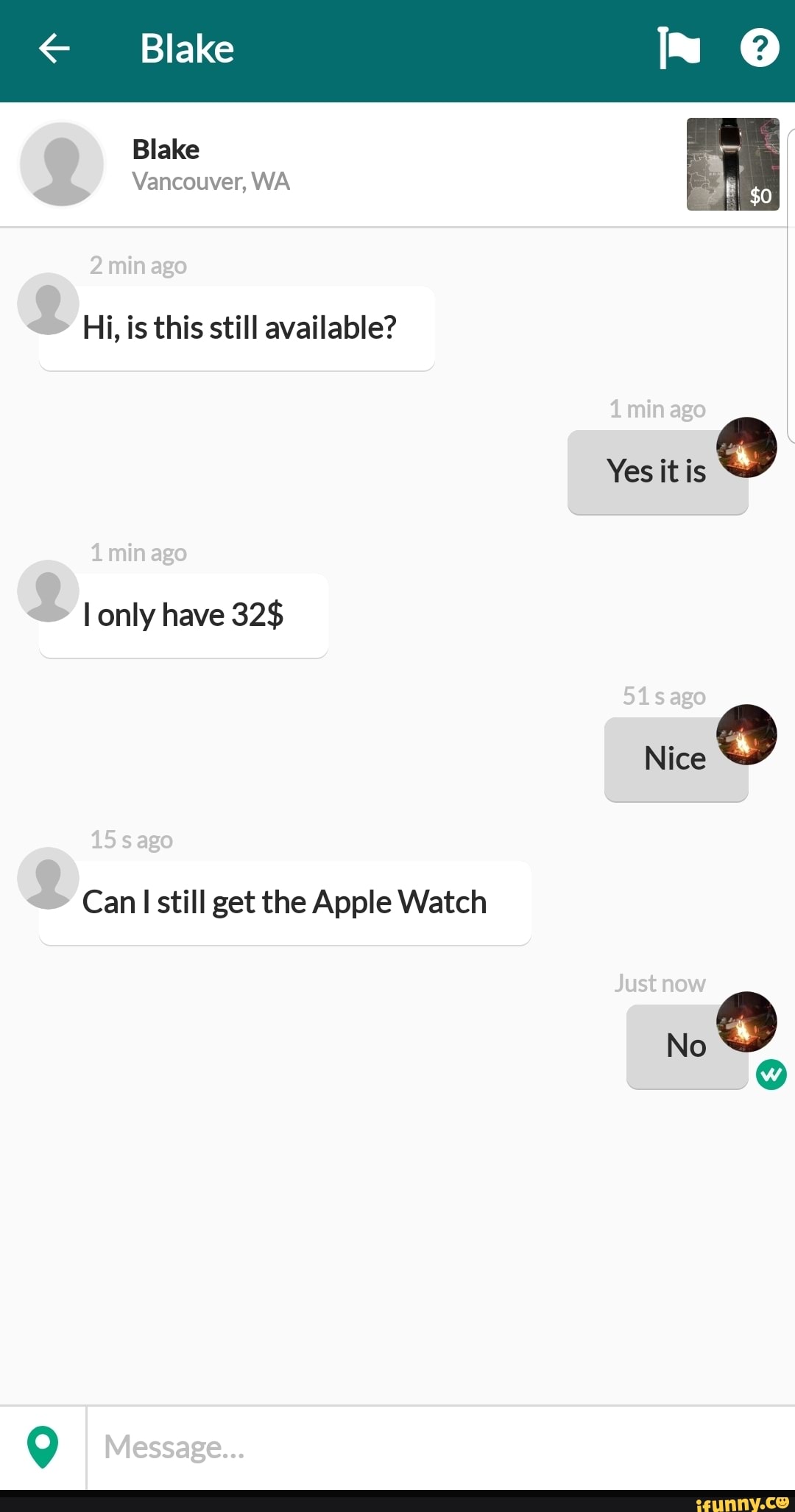 € Blake
Blake
Vancouver, WA
Hi, is this still available?
l only have 32$
Can I still get the Apple Watch