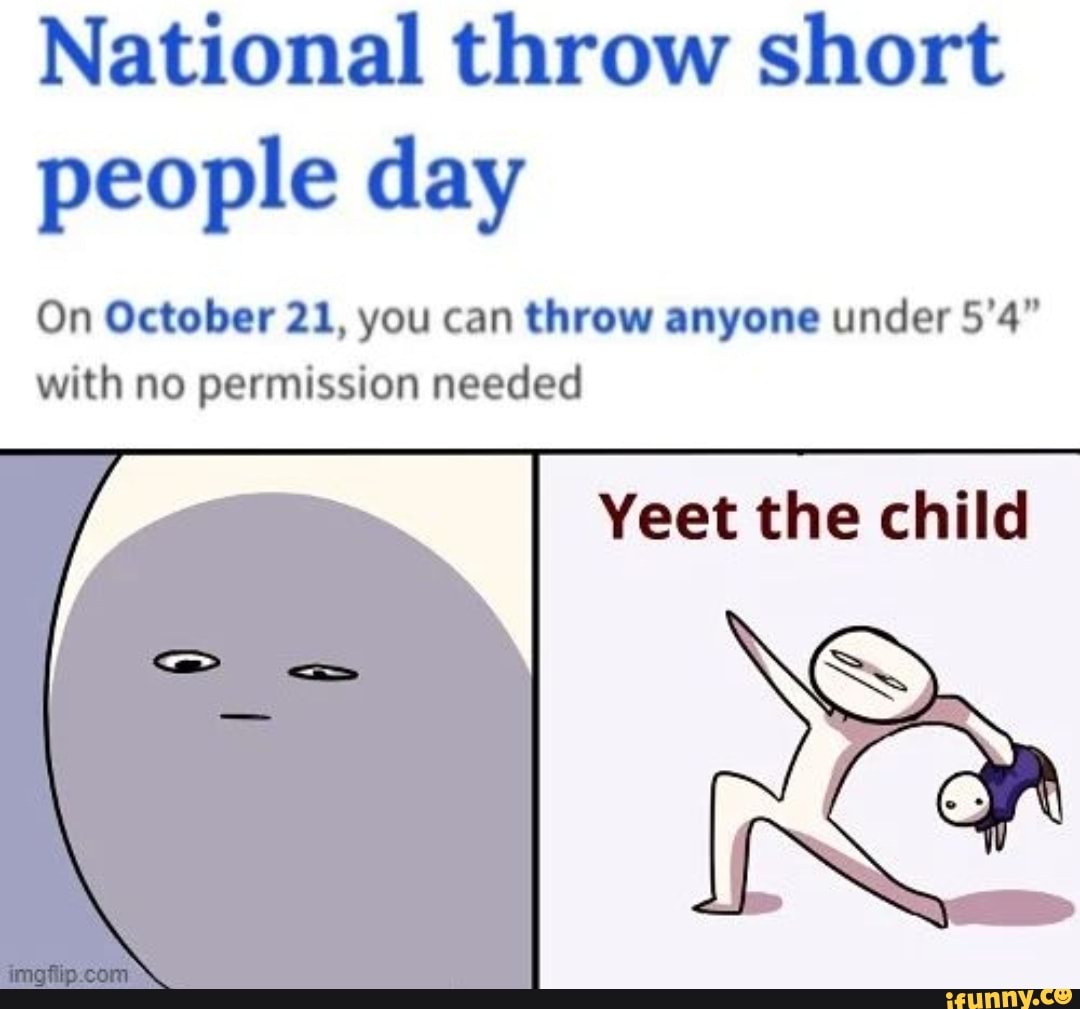 National Throw Short People Day On October 21 You Can Throw Anyone