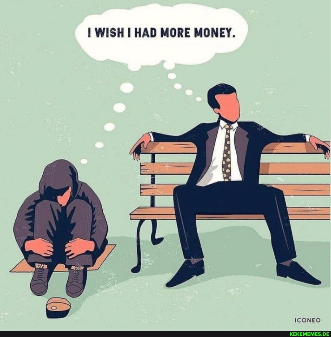 WISH I HAD MORE MONEY.
ICONEO