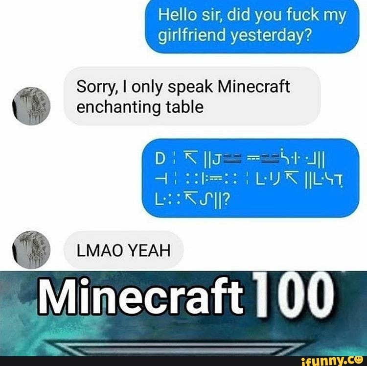 Sorry, I only speak Minecraft
q enchanting table
Minecraft I 0(