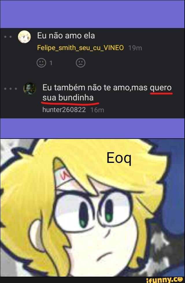 Eu não amo ela
Felipe smith seu cu VINEO
Eu também não te amo,mas quero